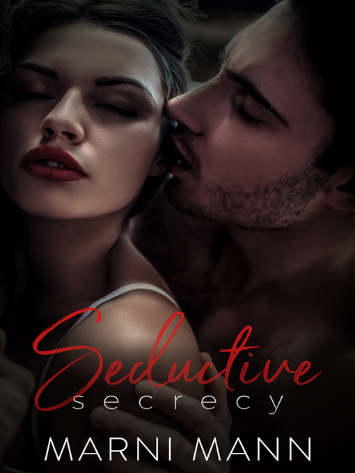 Title details for Seductive Secrecy by Marni Mann - Wait list